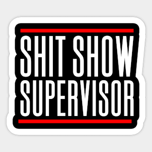 Coordinator Of The Entire Shitshow Sticker